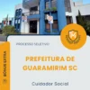 Apostila Cuidador Social Prefeitura de Guaramirim SC 2026