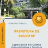 Apostila Especialista em Gestão Administrativa e Serviços ADMINISTRADOR Prefeitura de Bauru SP 2026