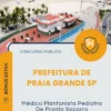 Apostila Médico Plantonista Pediatra De Pronto Socorro Prefeitura de Praia Grande SP 2026