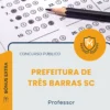 Apostila Professor Prefeitura de Três Barras SC 2026