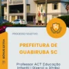 Apostila Professor ACT Educação Infantil I 0 zero a 3 três anos Prefeitura de Guabiruba SC 2026