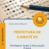 Apostila Professor Área 2 Educação Física Prefeitura de Caibaté RS 2026