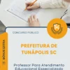 Apostila Professor Para Atendimento Educacional Especializado Prefeitura de Tunápolis SC 2026