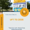 Apostila Técnico em Assuntos Educacionais Concurso Público UFT TO 2026
