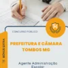Apostila Agente Administração Escolar Prefeitura e Câmara de Tombos MG 2026