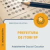 Apostila Assistente Social Escolar Prefeitura de Itobi SP 2026