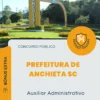 Apostila Auxiliar Administrativo Prefeitura de Anchieta SC 2026