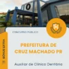 Apostila Auxiliar de Clínica Dentária Prefeitura de Cruz Machado PR 2026