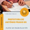 Apostila Auxiliar em Saúde Bucal 40h Prefeitura de Antônio Prado RS 2026