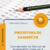 Apostila Coordenador do Serviço de Acolhimento Casa Lar e Família Acolhedora Prefeitura de Xambrê PR 2026