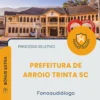 Apostila Fonoaudiólogo Prefeitura de Arroio Trinta SC 2026