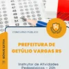 Apostila Instrutor de Atividades Pedagógicas 20h Prefeitura de Getúlio Vargas RS 2026
