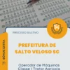 Apostila Operador de Máquinas Classe I Trator Agrícola Prefeitura de Salto Veloso SC 2026