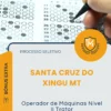 Apostila Operador de Máquinas Nível II Trator Prefeitura de Santa Cruz do Xingu MT 2026