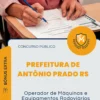 Apostila Operador de Máquinas e Equipamentos Rodoviários Prefeitura de Antônio Prado RS 2026
