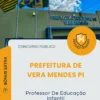 Apostila Professor De Educação Infantil Prefeitura de Vera Mendes PI 2026