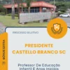 Apostila Professor De Educação Infantil E Anos Iniciais Prefeitura de Presidente Castello Branco SC 2026