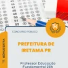 Apostila Professor Educação Fundamental 20h Prefeitura de Iretama PR 2026