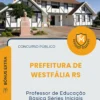 Apostila Professor de Educação Básica Séries Iniciais Prefeitura de Westfália RS 2026