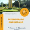 Apostila Professor de Educação Infantil Prefeitura de Anchieta SC 2026