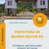 Apostila Professor de Educação Infantil 40 horas Prefeitura de Morro Reuter RS 2026