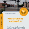 Apostila Professor de Educação Infantil e de 1º ao 5º ano Prefeitura de Caxingó PI 2026