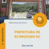 Apostila Servente Prefeitura de Schroeder SC 2026