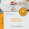 Apostila Auxiliar de Ensino Prefeitura de Xavantina SC 2026