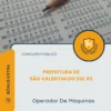 Apostila Operador De Máquinas Prefeitura de São Valentim do Sul RS 2026