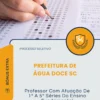Apostila Professor Com Atuação De 1 A 5 Séries Do Ensino Fundamental Prefeitura de Água Doce SC 2026