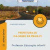 Apostila Professor Educação Infantil Prefeitura de Cajueiro da Praia PI 2026