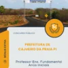 Apostila Professor Ens Fundamental Anos Iniciais Prefeitura de Cajueiro da Praia PI 2026