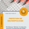 Apostila Professor Séries Iniciais Do Ensino Fundamental PEB I Prefeitura de Delfinópolis MG 2026