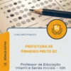 Apostila Professor de Educação Infantil e Series Iniciais 40h Prefeitura de Pinheiro Preto SC 2026