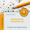 Apostila Professor de Séries Iniciais Prefeitura de Tucunduva RS 2026