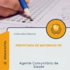 Apostila Agente Comunitário de Saúde Prefeitura de Matinhos PR 2026