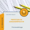 Apostila Fonoaudióloga Prefeitura de Junqueirópolis SP 2026