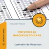 Apostila Operador de Máquinas Prefeitura de Marques de Souza RS 2026