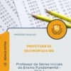 Apostila Professor de Séries Iniciais do Ensino Fundamental PEB 1 Prefeitura de Delfinópolis MG 2026