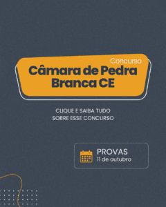 Concurso Câmara de Pedra Branca CE 2026