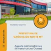 Apostila Agente Administrativo Infraestrutura/Obras Prefeitura de Gaúcha do Norte MT 2026