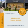 Apostila Assistente Administrativo Câmara de Ponta Porã MS 2026