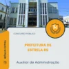 Apostila Auxiliar de Administração Prefeitura de Estrela RS 2026