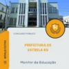 Apostila Monitor da Educação Prefeitura de Estrela RS 2026