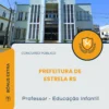 Apostila Professor Educação Infantil Prefeitura de Estrela RS 2026