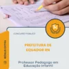 Apostila Professor Pedagogo em Educação Infantil Prefeitura de Equador RN 2026