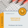 Apostila Professor de Creche Prefeitura de Pracinha SP 2026