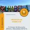 Apostila Professor de Educação Básica Educação Infantil e Ensino Fundamental de 1º ao 5º ano Prefeitura de Ilhabela SP 2026
