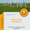 Apostila Professor de Educação Especial Prefeitura de Ubarana SP 2026