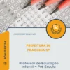 Apostila Professor de Educação Infantil Pré Escola Prefeitura de Pracinha SP 2026